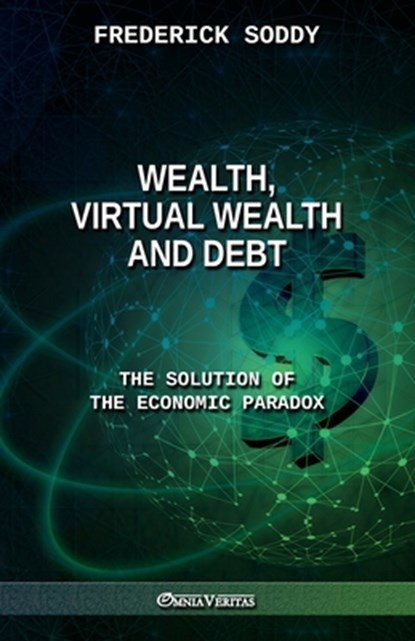 Wealth, Virtual Wealth and Debt, Frederick Soddy - Paperback - 9781913890537