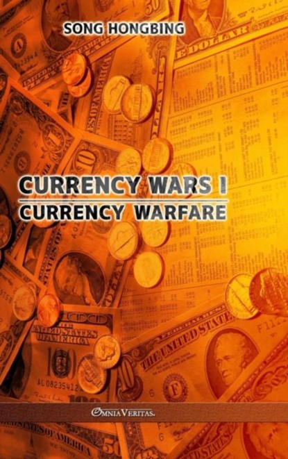 Currency Wars I, Song Hongbing - Gebonden - 9781913890636