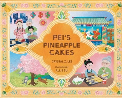 Pei's Pineapple Cakes, Crystal Z. Lee - Gebonden - 9781913891602