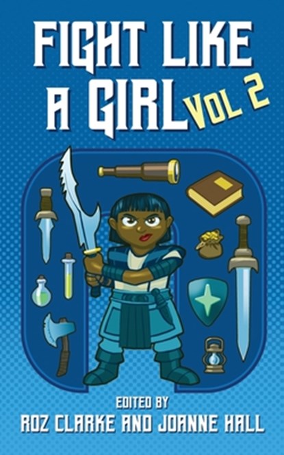 Fight Like A Girl - Volume 2, Roz Clarke ; Joanne Hall - Paperback - 9781913892845