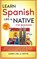 Learn Spanish Like a Native for Beginners - Level 2, Learn Like a Native - Gebonden - 9781913907709