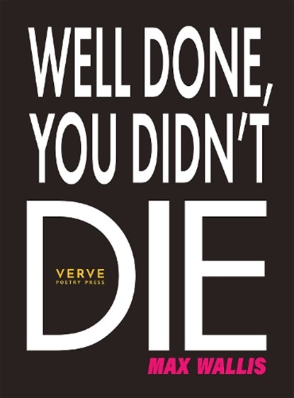 Well Done, You Didn't Die, Max Wallis - Paperback - 9781913917890