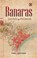 Banaras, Vijaya Laxmi Singh - Paperback - 9781913936181