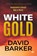 White Gold, David Barker - Paperback - 9781913942731