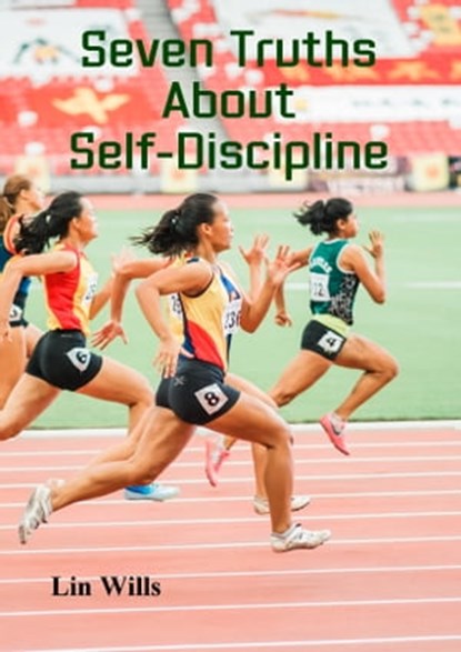 Seven Truths About Self-Discipline, Lin Wills - Ebook - 9781913950149