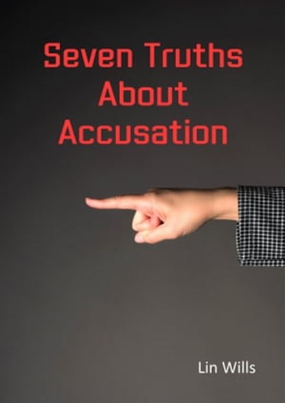 Seven Truths About Accusation, Lin Wills - Ebook - 9781913950941