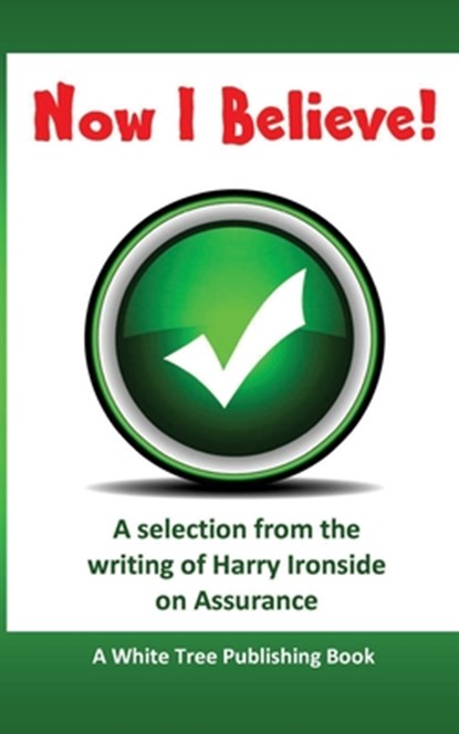 Now I Believe!, Harry Ironside - Paperback - 9781913950989