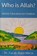 Who is Allah?, Farah Alam-Mirza - Paperback - 9781913956004