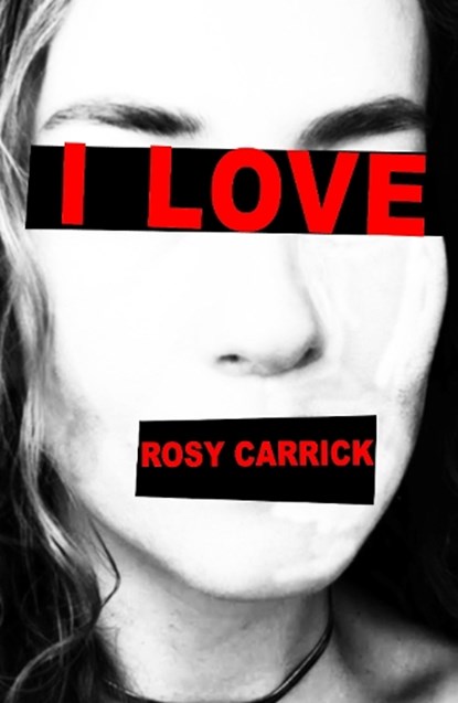 I LOVE, Rosy Carrick - Paperback - 9781913958527