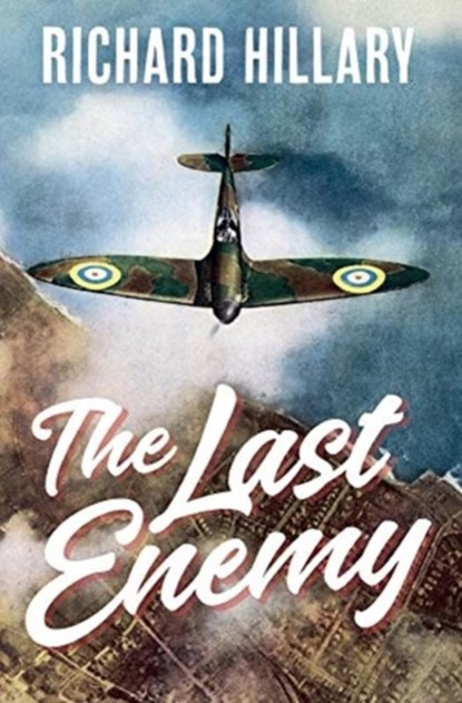The Last Enemy, Richard Hillary - Gebonden - 9781913962203