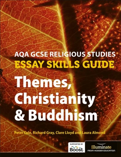 AQA GCSE Religious Studies Essay Skills Guide: Themes, Christianity & Buddhism, Peter Cole ; Clare Lloyd ; Richard Gray ; Laura Almond - Paperback - 9781913963149