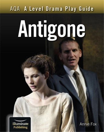 AQA A Level Drama Play Guide: Antigone, Annie Fox - Paperback - 9781913963163