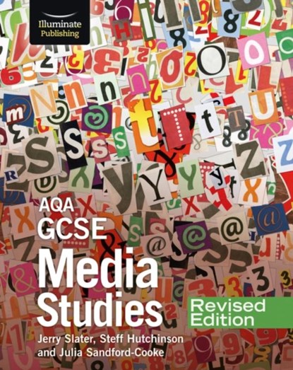 AQA GCSE Media Studies – Revised Edition, Jerry Slater ; Julia Sandford-Cooke ; Steff Hutchinson - Paperback - 9781913963262