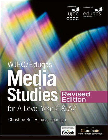 WJEC/Eduqas Media Studies For A Level Year 2 Student Book – Revised Edition, Christine Bell ; Lucas Johnson - Paperback - 9781913963293