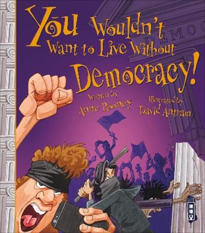You Wouldn't Want To Live Without Democracy!, Anne Rooney - Paperback - 9781913971618