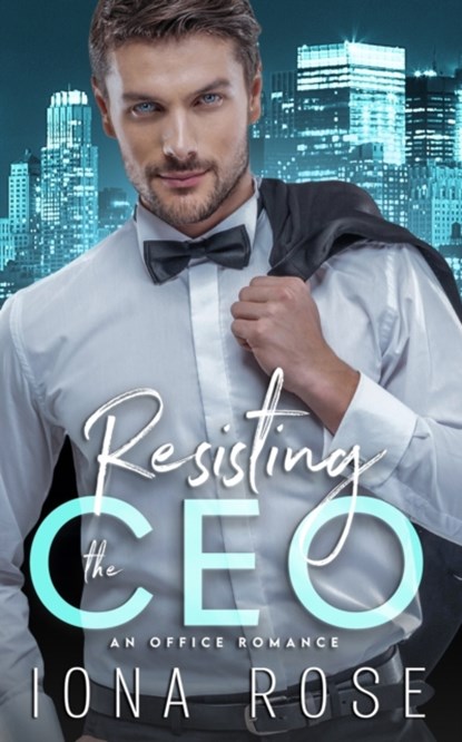 Resisting the CEO, Iona Rose - Paperback - 9781913990473