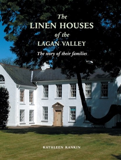 Linen Houses of The Lagan Valley, Kathleen Rankin - Paperback - 9781913993436