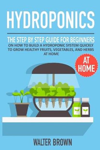 Hydroponics, BROWN,  Walter - Paperback - 9781914032165