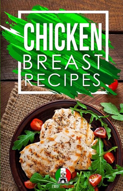 Chicken Breast Recipes, Chef Leonardo - Paperback - 9781914041303