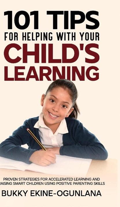 101 Tips For Helping With Your Child's Learning, Bukky Ekine-Ogunlana - Gebonden - 9781914055638