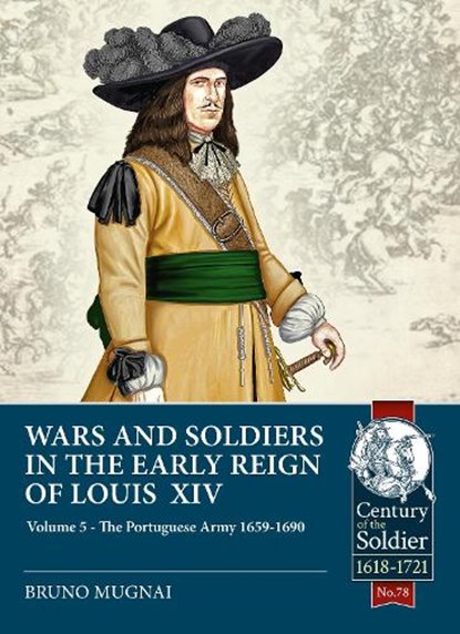 Wars and Soldiers in the Early Reign of Louis XIV, Bruno Mugnai - Paperback - 9781914059285