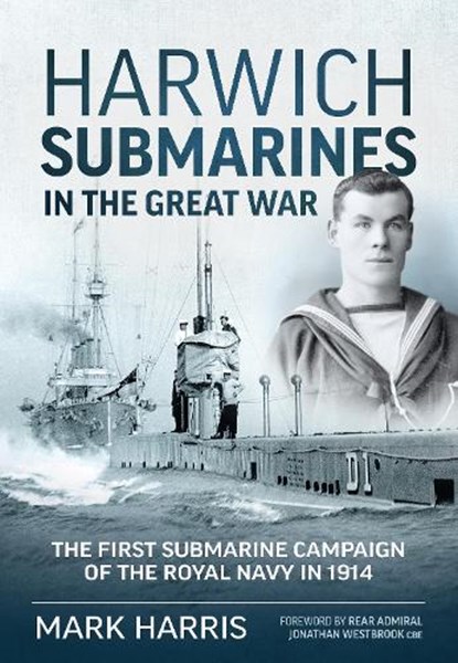 Harwich Submarines in the Great War, Mark Harris - Paperback - 9781914059971