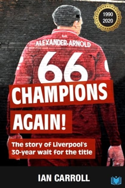Champions Again: The Story of Liverpool’s 30-Year Wait for the Title, Ian Carroll - Ebook - 9781914066009
