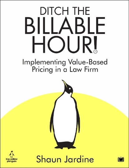 Ditch The Billable Hour!, Shaun Jardine - Paperback - 9781914066443