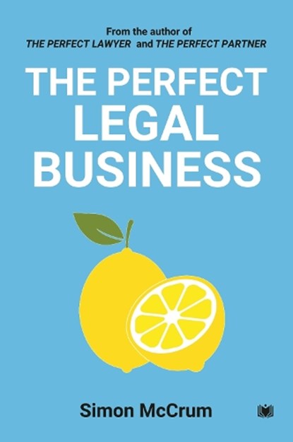 The Perfect Legal Business, Simon McCrum - Paperback - 9781914066726