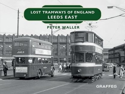 Lost Tramways of England: Leeds East, Peter Waller - Gebonden - 9781914079580