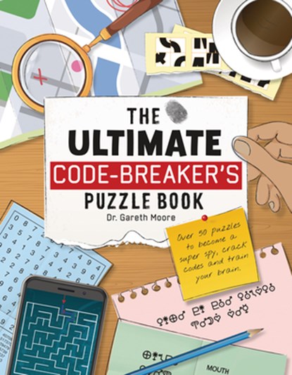 The Ultimate Code Breaker's Puzzle Book, Dr. Gareth Moore - Paperback - 9781914087677