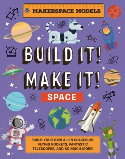 Build It! Make It! SPACE, Rob Ives - Gebonden - 9781914087684