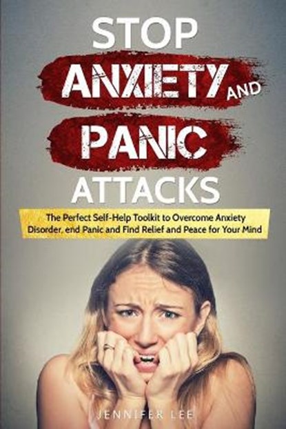 Stop Anxiety and Panic Attacks, LEE,  Jennifer - Paperback - 9781914094156