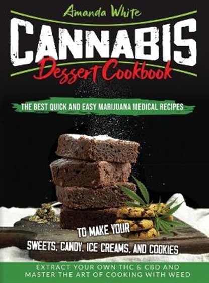 Cannabis Dessert Cookbook, WHITE,  Amanda - Gebonden - 9781914094507