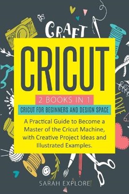 Cricut, EXPLORE,  Sarah - Paperback - 9781914097263
