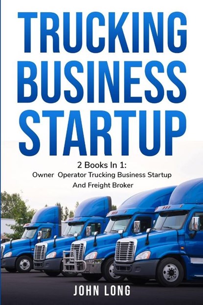 Owner Operator Trucking Business Startup, John Long - Paperback - 9781914102899