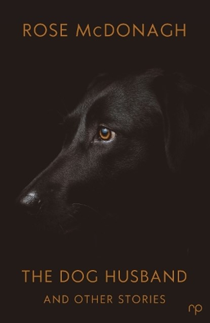 The Dog Husband, Rose McDonagh - Paperback - 9781914114069