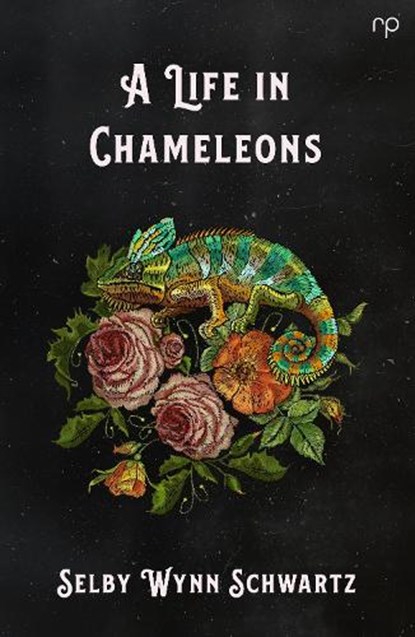 A Life in Chameleons, Selby Wynn Schwartz - Paperback - 9781914114076