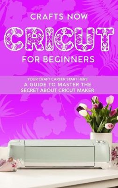 Cricut For Beginners, GARRISON,  Pamela - Gebonden - 9781914120268