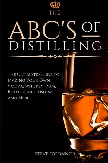 The ABC'S of Distilling, Steve O'Connor - Paperback - 9781914128240