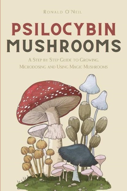 Psilocybin Mushrooms, Ronald O'Neil - Paperback - 9781914128257