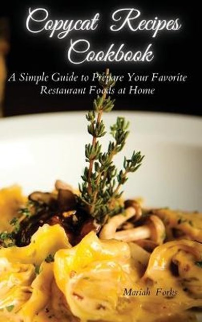 Copycat Recipes Cookbook, FORKS,  Mariah - Gebonden - 9781914129568
