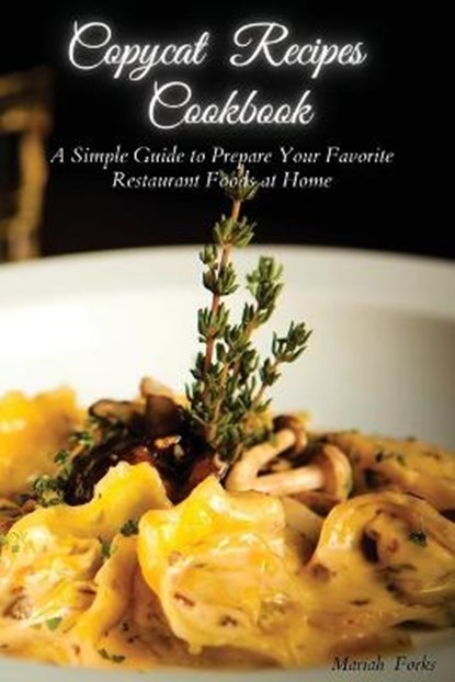 Copycat Recipes Cookbook, FORKS,  Mariah - Paperback - 9781914129582