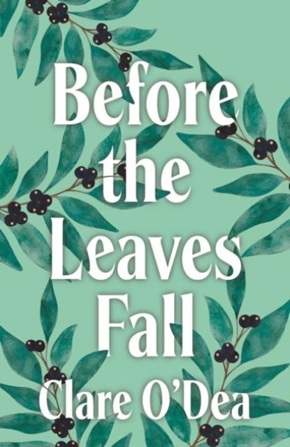 Before the Leaves Fall, Clare O'Dea - Paperback - 9781914148828