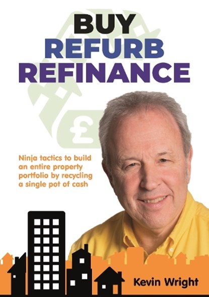 Buy-Refurb-Refinance, Kevin Wright - Gebonden - 9781914151781