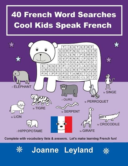 40 French Word Searches Cool Kids Speak French, Joanne Leyland - Paperback - 9781914159275