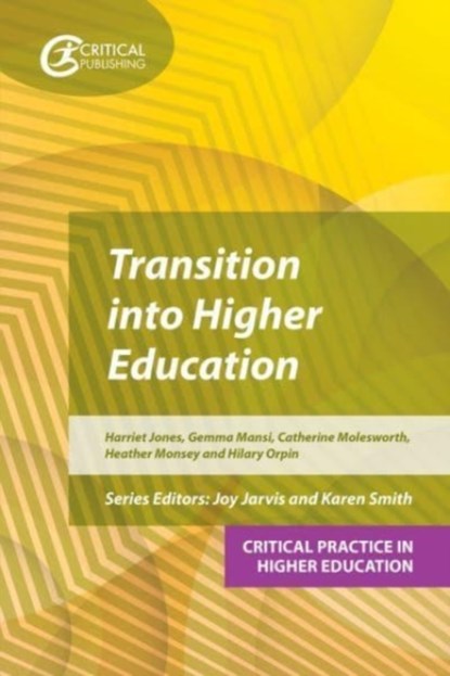 Transition into Higher Education, Harriet Jones ; Hilary Orpin ; Gemma Mansi ; Catherine Molesworth ; Heather Monsey - Paperback - 9781914171291