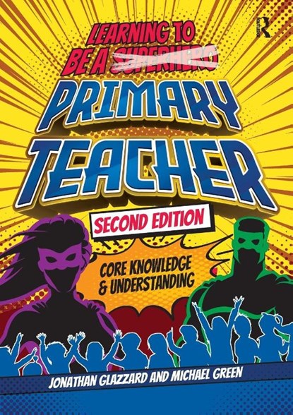 Learning to be a Primary Teacher, Jonathan Glazzard ; Michael Green - Paperback - 9781914171628