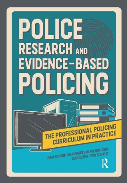 Police Research and Evidence-based Policing, Emma Spooner ; Craig Hughes ; Phil Mike Jones - Paperback - 9781914171864
