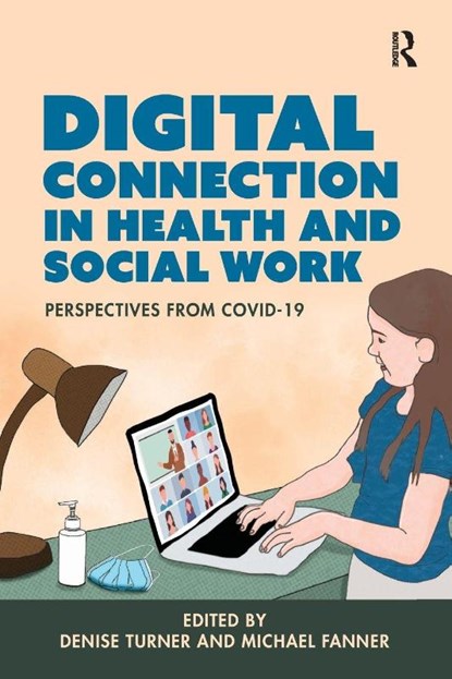 Digital Connection in Health and Social Work, Denise Turner ; Michael Fanner - Paperback - 9781914171925